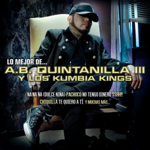 A.B. Quintanilla III Y Los Kumbia Kings的專輯Lo Mejor De...