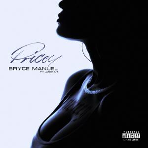 ดาวน์โหลดและฟังเพลง Pricey (feat. Jakkah) (Explicit) พร้อมเนื้อเพลงจาก Bryce Manuel