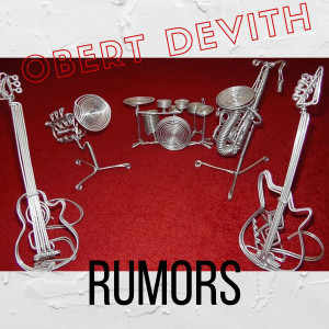 ดาวน์โหลดและฟังเพลง Rumors พร้อมเนื้อเพลงจาก Obert Devith