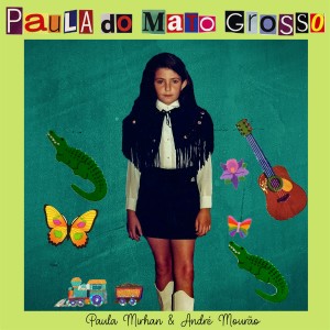 ดาวน์โหลดและฟังเพลง Paula do Mato Grosso พร้อมเนื้อเพลงจาก André Mourão