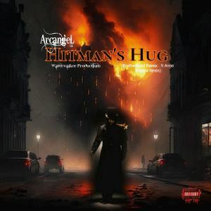อัลบัม Hitman's Hug (feat. Anno Domini Beats) [Brotherhood Remix] [Explicit] ศิลปิน Arcangel uk