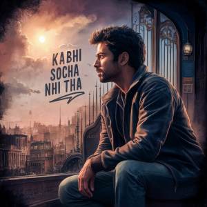 Maheer Mv的專輯Kabhi Socha Nhi Tha LoFi
