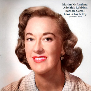 Album Lookin For A Boy (Remastered 2023) oleh Marian McPartland