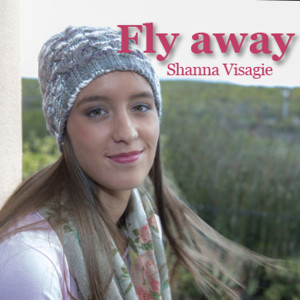 ดาวน์โหลดและฟังเพลง Fly Away พร้อมเนื้อเพลงจาก Shanna Visagie