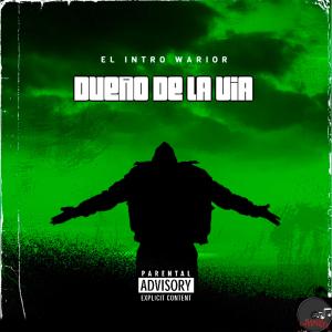ดาวน์โหลดและฟังเพลง Dueño De La Via พร้อมเนื้อเพลงจาก El Intro Warior