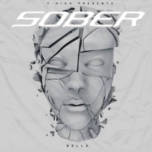 Dengarkan Sober lagu dari Bella dengan lirik