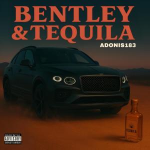 adonis183的专辑Bentley & Tequila (Explicit)