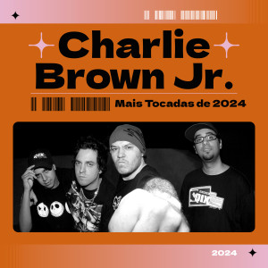 Charlie Brown JR.的專輯Mais Tocadas de 2024 - Charlie Brown Jr