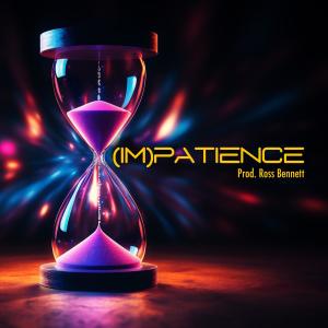 Ross Bennett的專輯(IM)PATIENCE (feat. Youngmin & Soulboii) [Explicit]