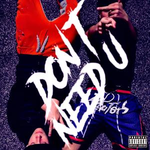 收聽223的DON'T NEED U (Explicit)歌詞歌曲