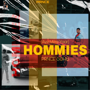 Listen to Hommies(Aye Mere Yaar) song with lyrics from PRNCE SIDHU