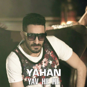 Listen to Yav He He song with lyrics from Yahan
