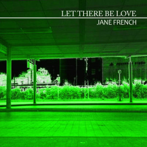 Jane French的專輯Let There Be Love