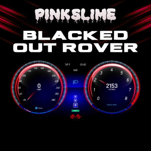 Pink Slime的專輯Blacked Out Rover