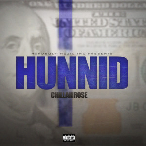 收聽Chillah Rose的Hunnid (Explicit)歌詞歌曲