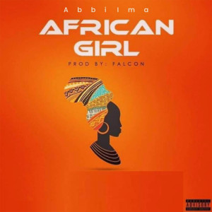 收聽Abbi Ima的African Girl (Explicit)歌詞歌曲