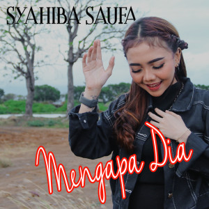 Listen to Mengapa Dia song with lyrics from Syahiba Saufa