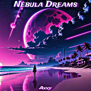 Listen to Nebula Dreams song with lyrics from Axxy