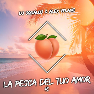 Album La Pesca del tuo Amor (Explicit) from DJ Squalus