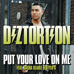 ดาวน์โหลดและฟังเพลง Put Your Love On Me (Stylo G Mix) พร้อมเนื้อเพลงจาก Diztortion