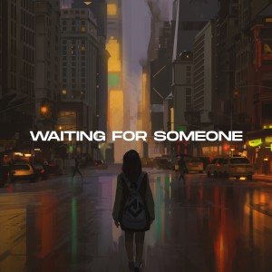 Waiting For Someone
