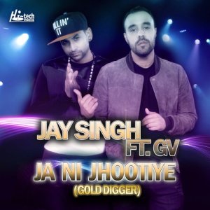 ดาวน์โหลดและฟังเพลง Ja Ni Jhootiye (Gold Digger) พร้อมเนื้อเพลงจาก Jay Singh