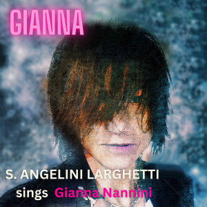 S. Angelini Larghetti的專輯S. Angelini Larghetti Sings Gianna Nannini