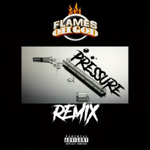 The Pressure (Remix) (Explicit)