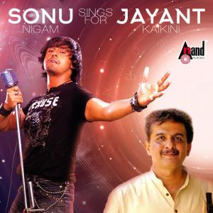 Album Sonu Nigam Sings for Jayanth Kaikini - Kannada Hits 2016 oleh Sonu Nigam