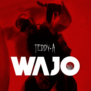 Album Wajo (Explicit) from Teddy-A