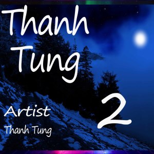 Dengarkan Thanh Tung 2 Honey Rose lagu dari Thanh Tùng dengan lirik