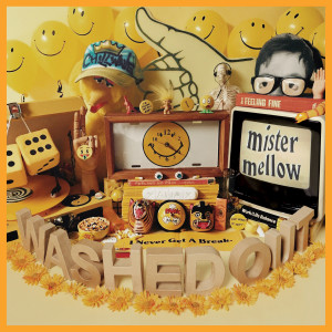 Washed Out的專輯Mister Mellow