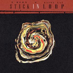 S Burn的專輯Stuck in Loop (Explicit)