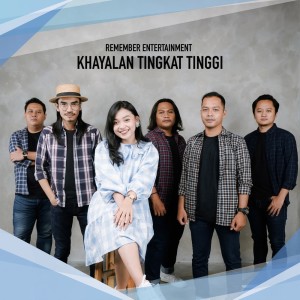 收聽Remember Entertainment的Khayalan Tingkat Tinggi歌詞歌曲