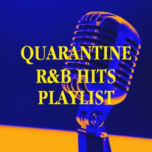Album Quarantine R&b Hits Playlist from Future R&B Hitmakers