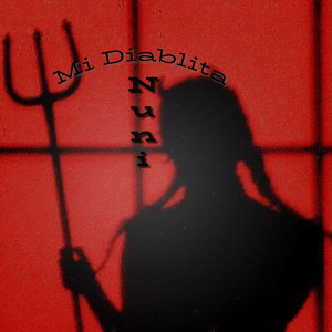 Listen to Mi Diablita (Explicit) song with lyrics from Nuni
