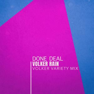 อัลบัม Done Deal (Volker Variety Mix) ศิลปิน Volker Rain