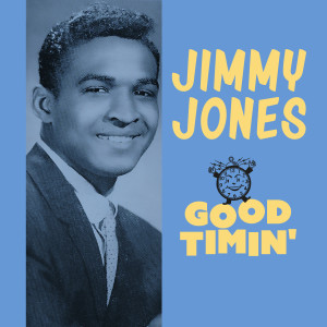 ดาวน์โหลดและฟังเพลง Good Timin' พร้อมเนื้อเพลงจาก Jimmy Jones