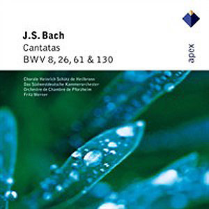Fritz Werner & Chorale Heinrich Schütz de Heilbronn, Orchestre de chambre de Pforzheim的專輯Bach, JS : Cantatas BWV Nos 8, 26, 61 & 130  -  Apex