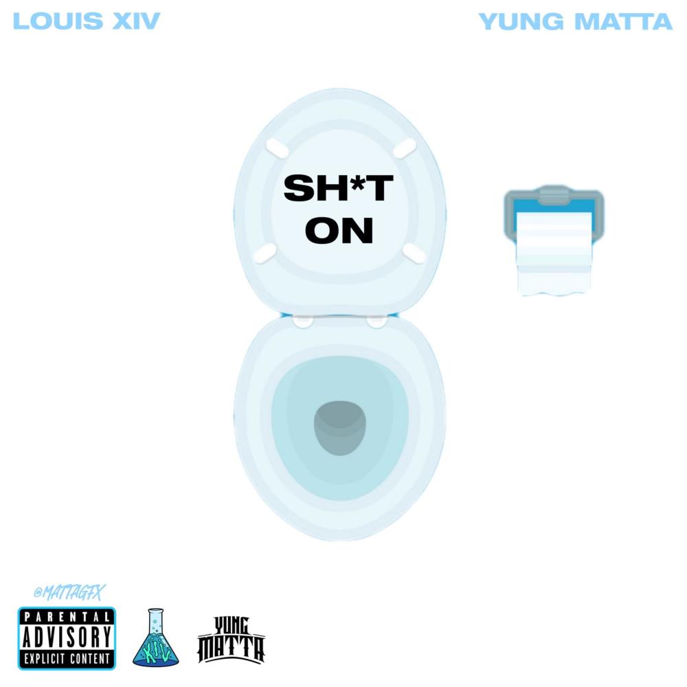 SHIT ON (feat. Yung Matta) (Explicit)