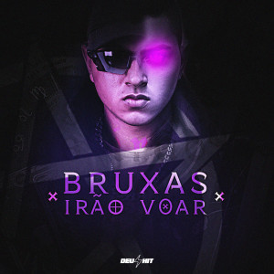 收聽DJ Idk的MONTAGEM BRUXAS IRÃO VOAR (Explicit)歌詞歌曲