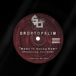 收聽Droptopslim的How's It Goin' Now (Explicit)歌詞歌曲