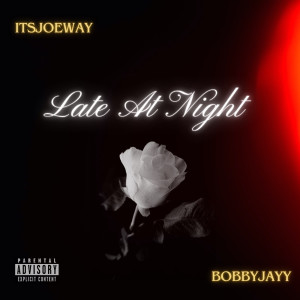 Listen to Late at Night (Explicit) song with lyrics from itsJoeway
