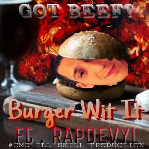 Listen to Burger Wit it (Explicit) song with lyrics from Rapdevyl
