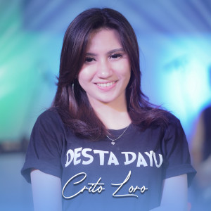 Listen to Crito Loro song with lyrics from Desta Dayu