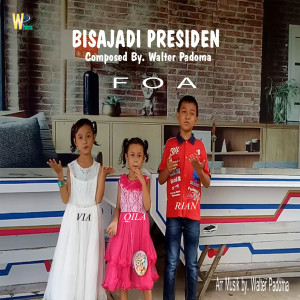 Dengarkan BISA JADI PRESIDEN lagu dari F O A dengan lirik