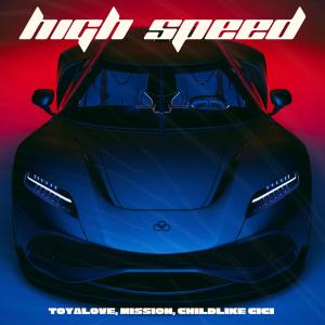 Dengarkan lagu High Speed nyanyian Toyalove dengan lirik