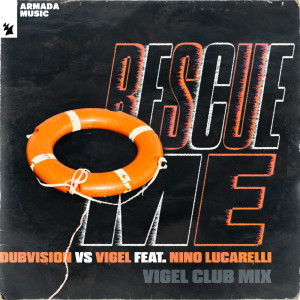 Rescue Me (Vigel Club Mix) dari DubVision