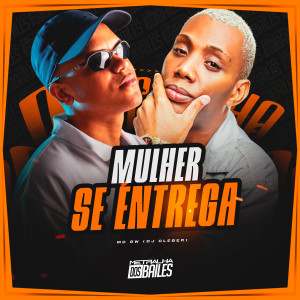 收聽MC GW的Mulher Se Entrega (Explicit)歌詞歌曲