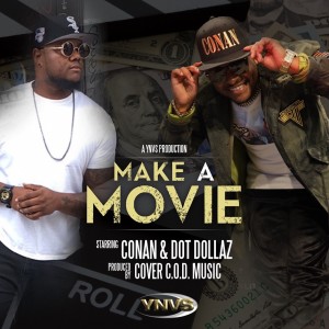 Conan的專輯Make a Movie (feat. Dot Dollaz)